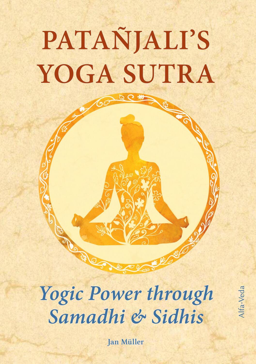 Cover: 9783988370044 | Patañjali¿s Yoga Sutra ¿ Yogic Power through Samadhi &amp; Sidhis | Müller