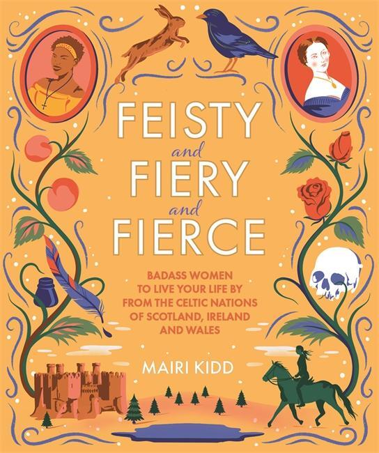 Cover: 9781785303081 | Feisty and Fiery and Fierce | Mairi Kidd | Buch | Gebunden | Englisch