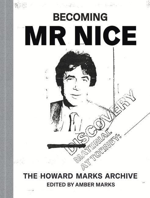 Cover: 9780857303936 | Becoming MR Nice: The Howard Marks Archive | Amber Marks | Buch | 2021