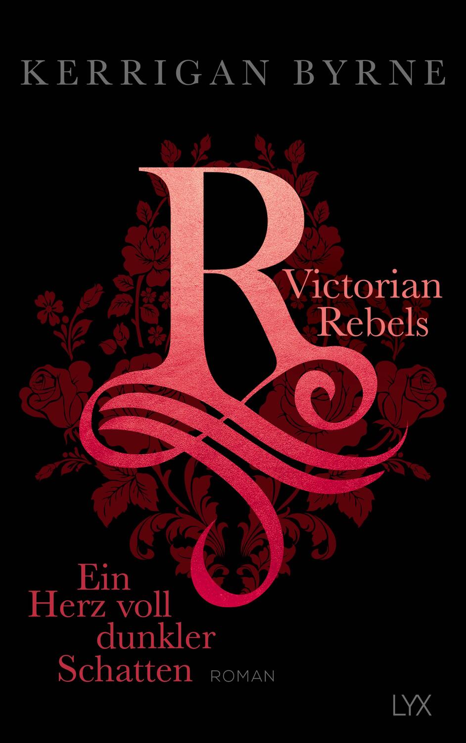 Cover: 9783736307148 | Victorian Rebels - Ein Herz voll dunkler Schatten | Kerrigan Byrne