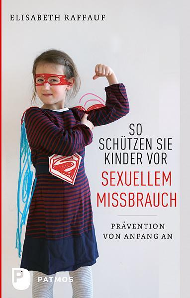 Cover: 9783843602136 | So schützen Sie Kinder vor sexuellem Missbrauch | Elisabeth Raffauf