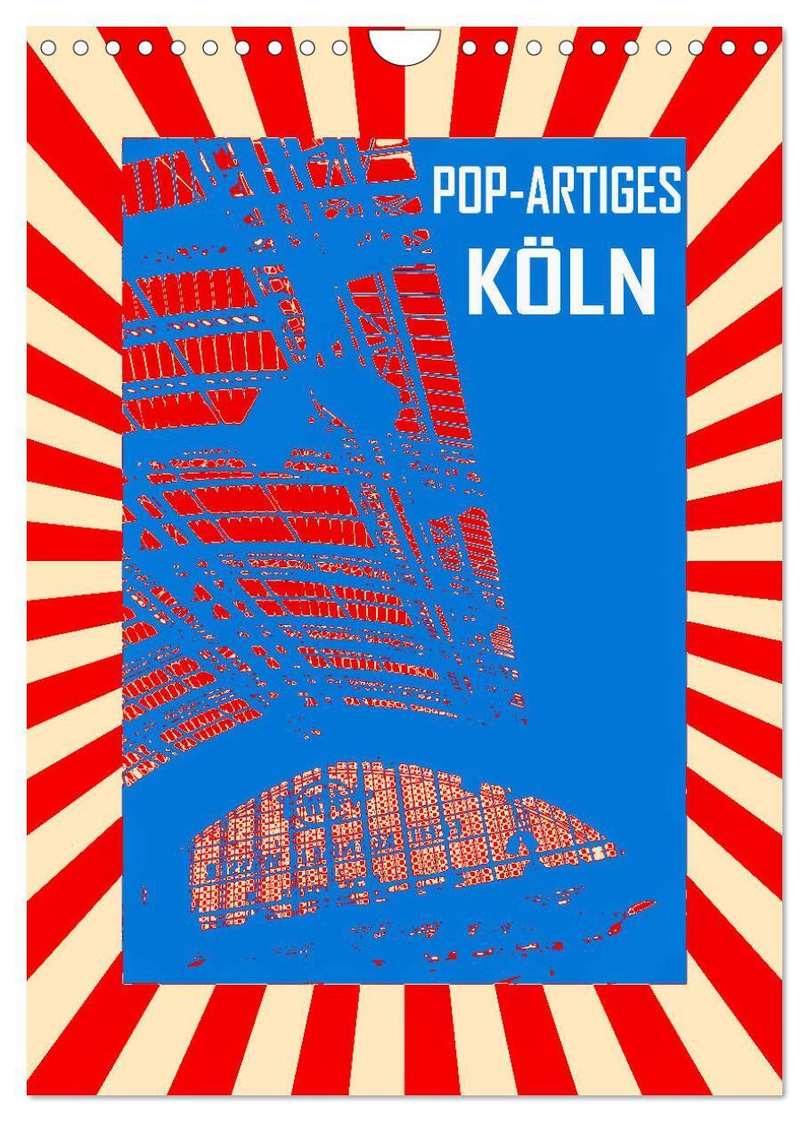 Cover: 9783383005398 | Pop-Artiges Köln (Wandkalender 2024 DIN A4 hoch), CALVENDO...