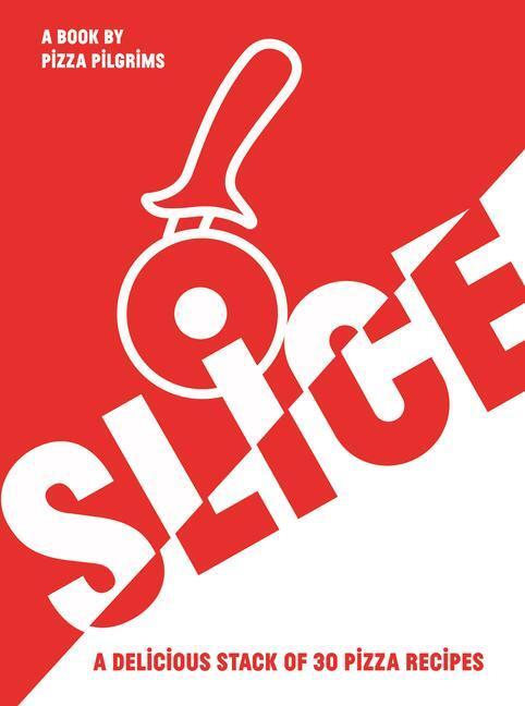 Cover: 9781787139718 | SLICE | A Delicious Stack of 30 Pizza Recipes | James Elliot (u. a.)