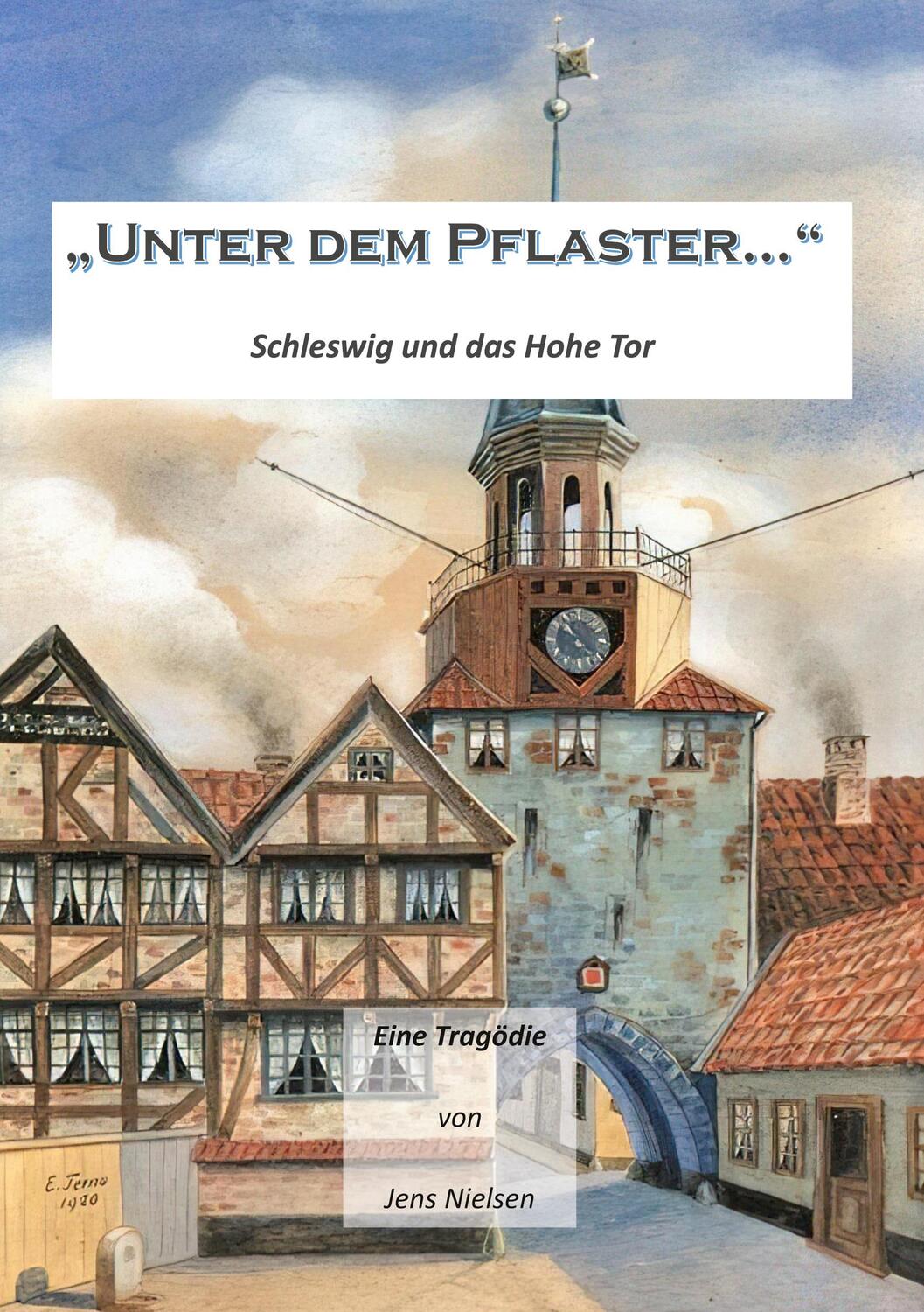 Cover: 9783758304576 | Unter dem Pflaster | Schleswig und das Hohe Tor | Jens Nielsen | Buch