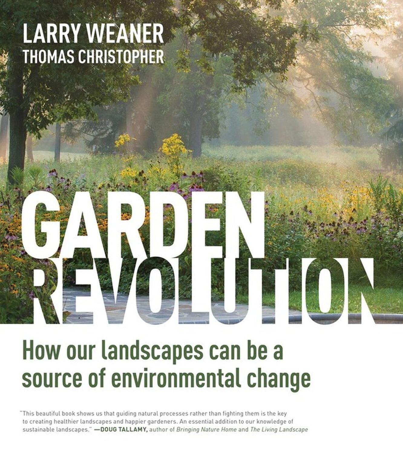 Cover: 9781604696165 | Garden Revolution | Larry Weaner (u. a.) | Buch | Gebunden | Englisch