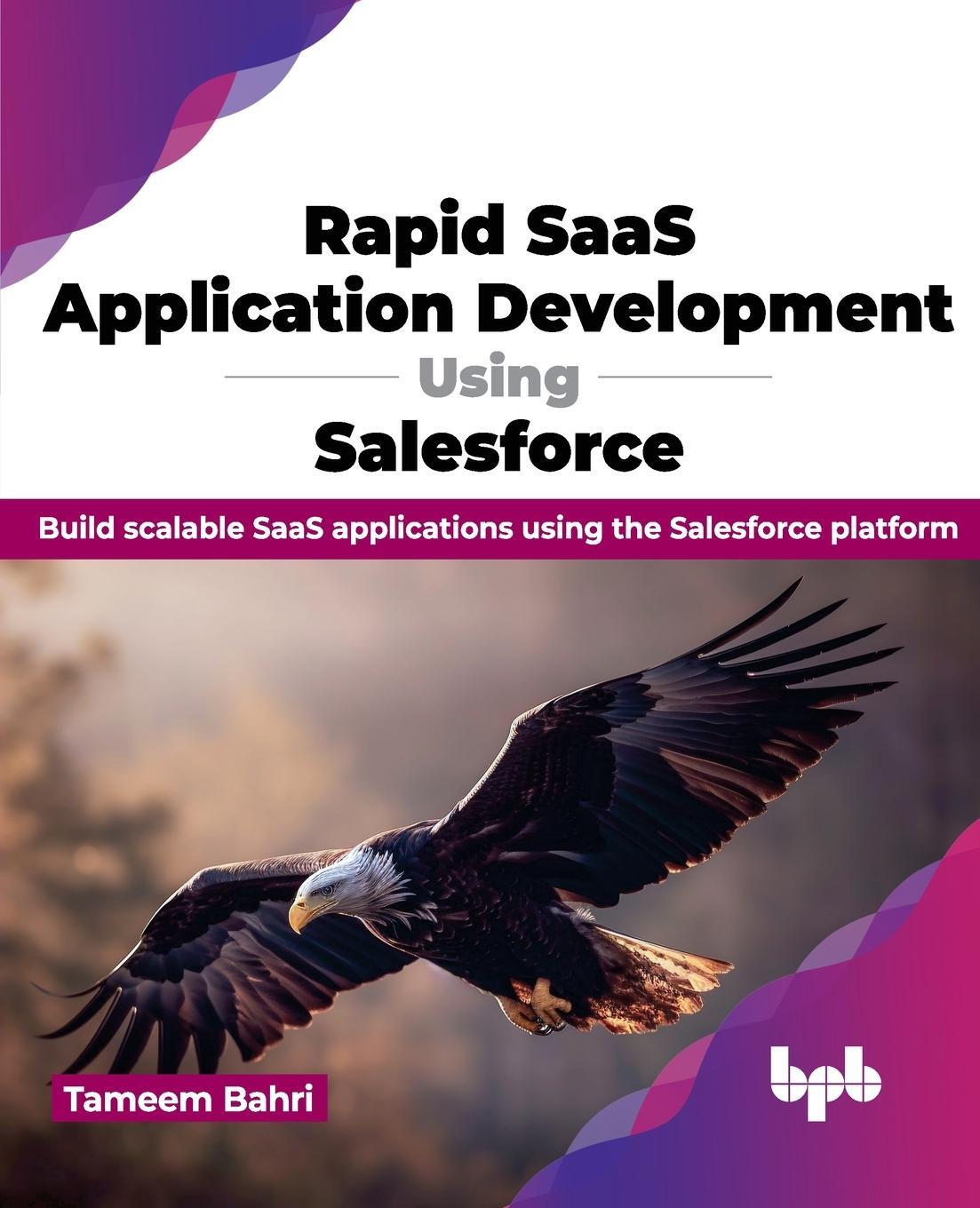 Cover: 9789355519009 | Rapid SaaS Application Development Using Salesforce | Tameem Bahri