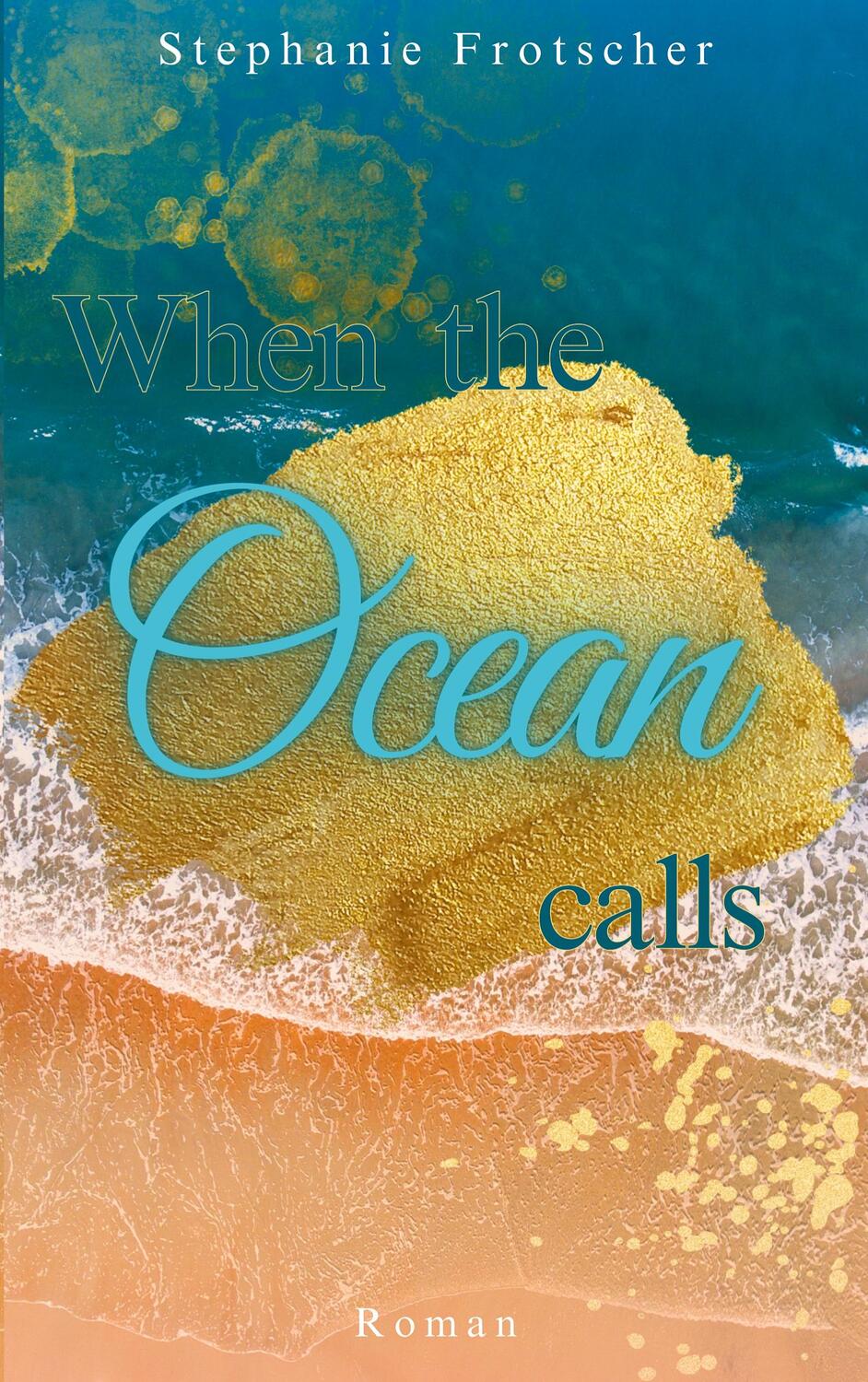 Cover: 9783759731524 | When the Ocean calls | Stephanie Frotscher | Taschenbuch | Paperback