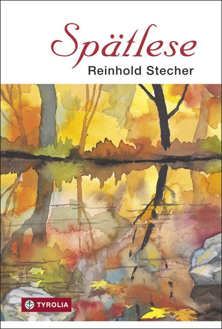 Cover: 9783702232351 | Spätlese | Mit Aquarellen des Autors | Reinhold Stecher | Buch | 2012