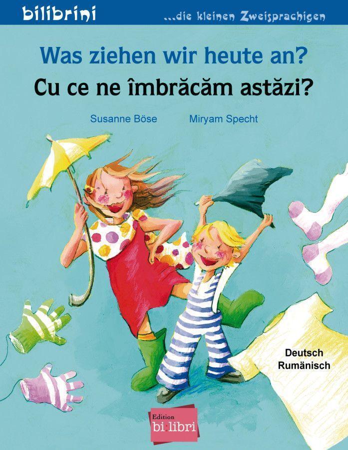 Cover: 9783196996012 | Was ziehen wir heute an? Kinderbuch Deutsch-Rumänisch | Susanne Böse