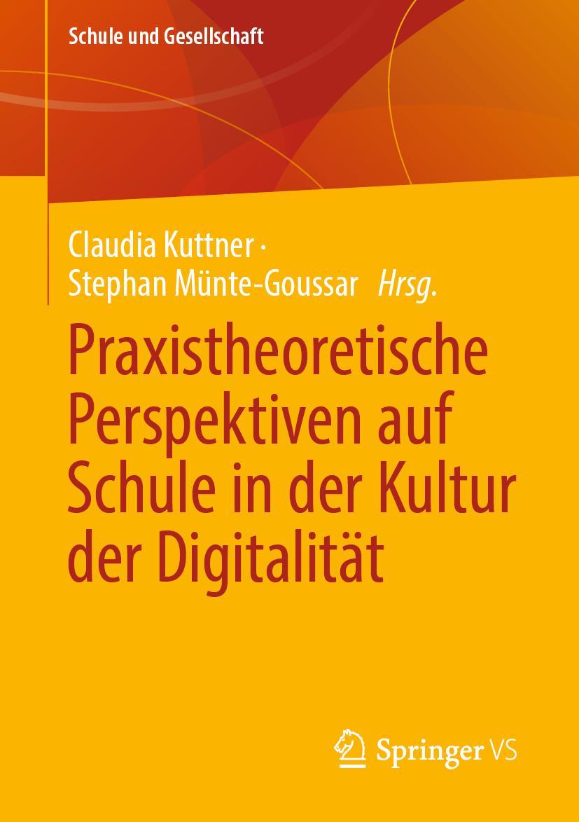 Cover: 9783658355654 | Praxistheoretische Perspektiven auf Schule in der Kultur der...