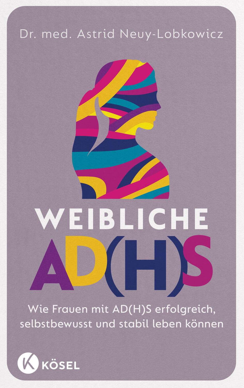 Cover: 9783466348114 | Weibliche AD(H)S | Astrid Neuy-Lobkowicz | Taschenbuch | 256 S. | 2024
