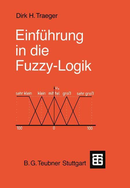 Cover: 9783519161622 | Einführung in die Fuzzy-Logik | Dirk H. Traeger | Taschenbuch | VIII