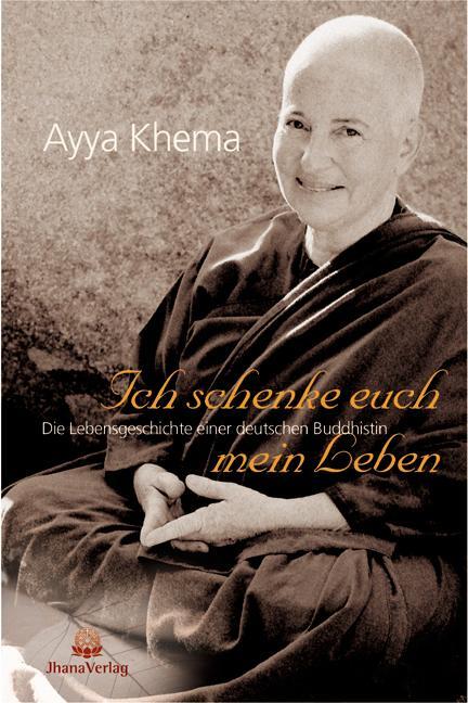 Cover: 9783931274344 | Ich schenke euch mein Leben | Ayya Khema | Taschenbuch | Deutsch