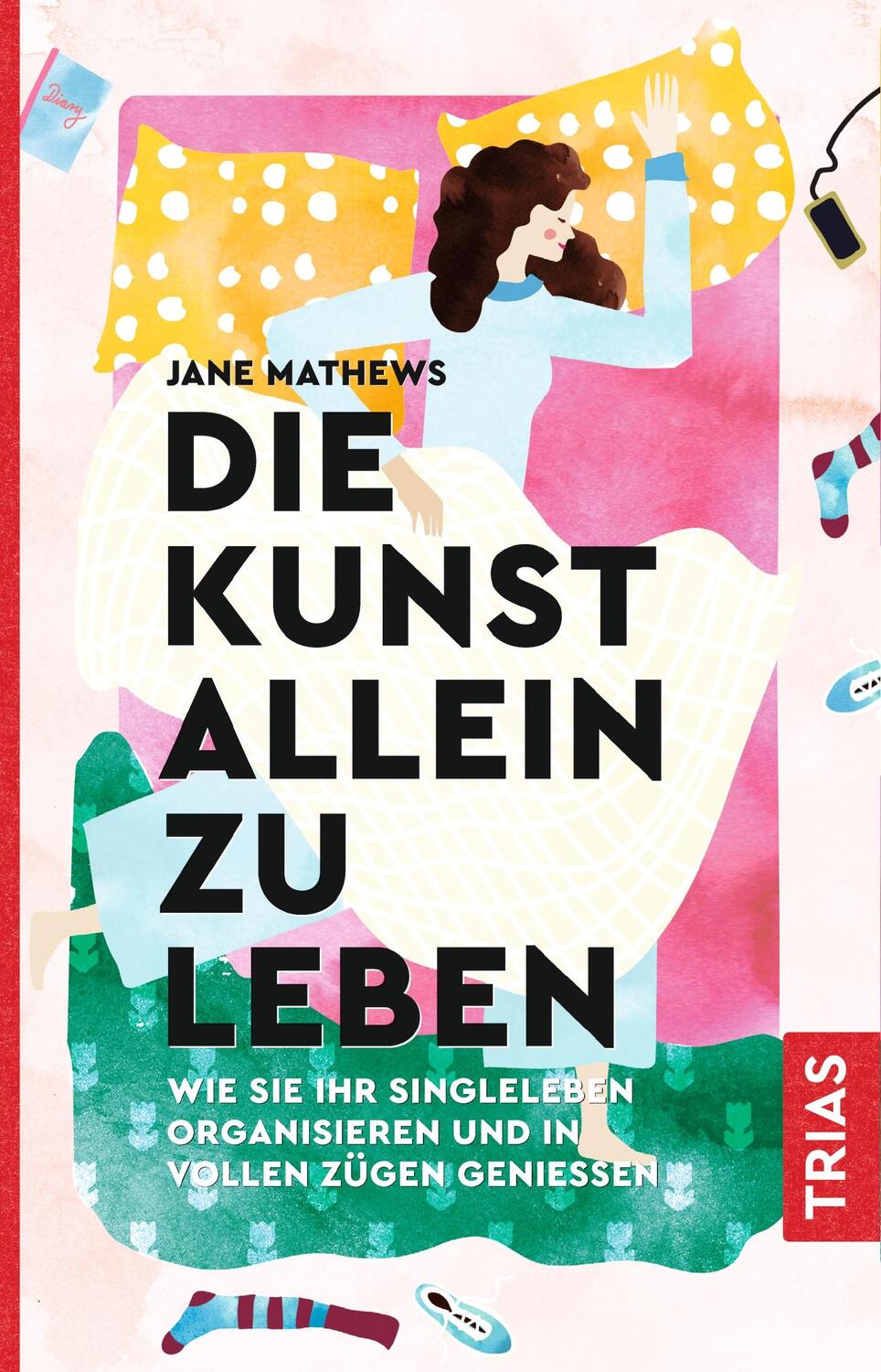 Cover: 9783432110080 | Die Kunst allein zu leben | Jane Mathews | Taschenbuch | Deutsch