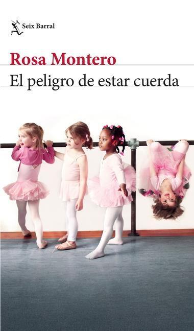 Cover: 9786070786259 | El Peligro de Estar Cuerda | Rosa Montero | Taschenbuch | Spanisch