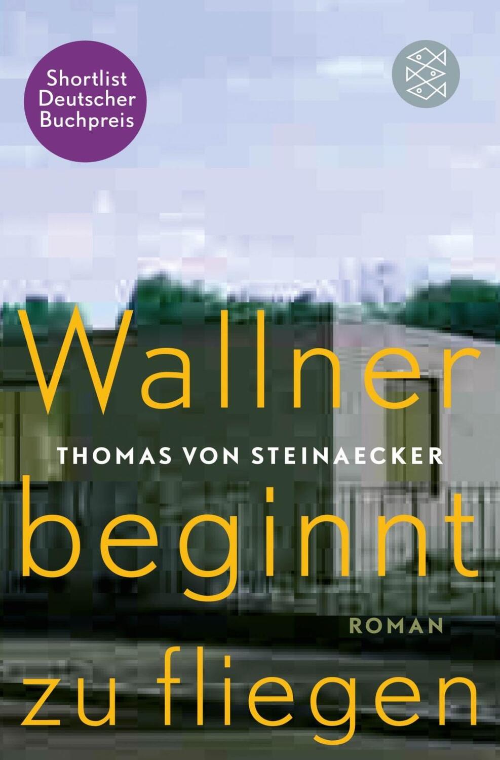 Cover: 9783596197132 | Wallner beginnt zu fliegen | Roman | Thomas von Steinaecker | Buch