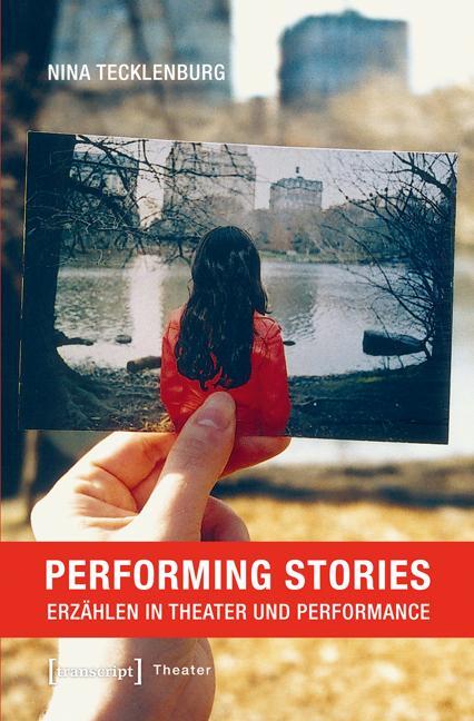 Cover: 9783837624311 | Performing Stories | Erzählen in Theater und Performance | Tecklenburg