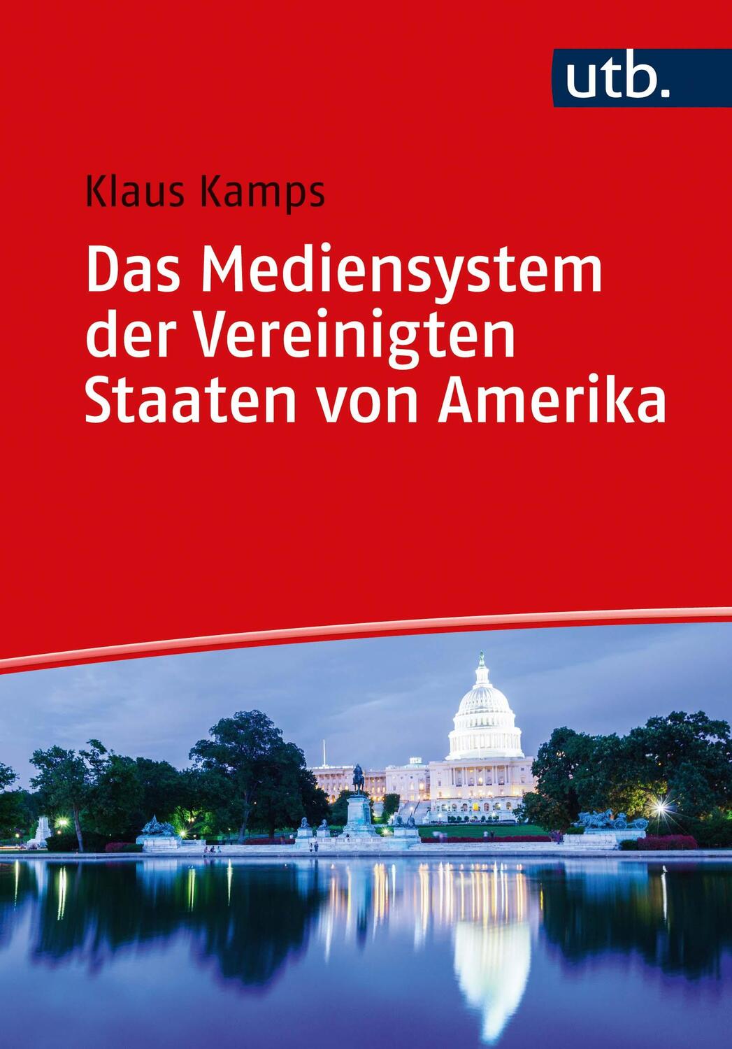 Cover: 9783825257040 | Das Mediensystem der Vereinigten Staaten von Amerika | Klaus Kamps