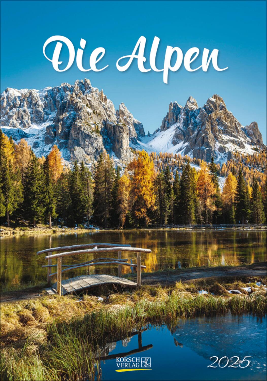 Cover: 9783731876113 | Die Alpen 2025 | Verlag Korsch | Kalender | Spiralbindung | 13 S.