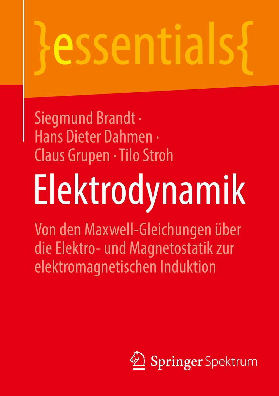 Cover: 9783662643129 | Elektrodynamik | Siegmund Brandt (u. a.) | Taschenbuch | essentials