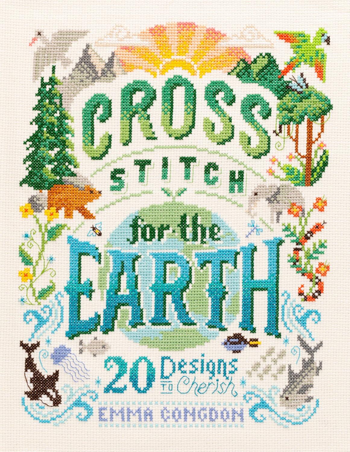 Cover: 9781446308653 | Cross Stitch for the Earth | 20 Designs to Cherish | Emma Congdon