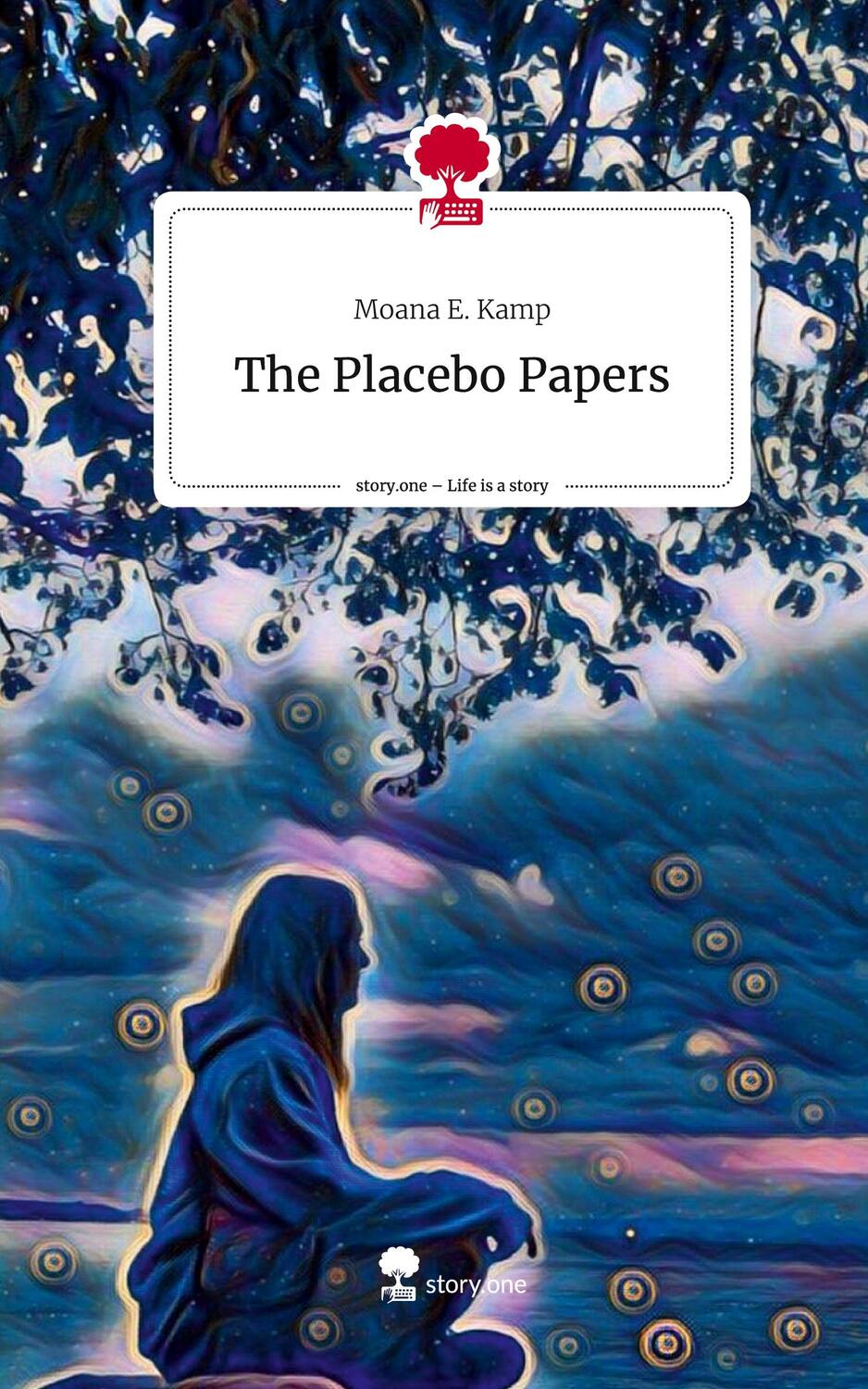 Cover: 9783710848438 | The Placebo Papers. Life is a Story - story.one | Moana E. Kamp | Buch