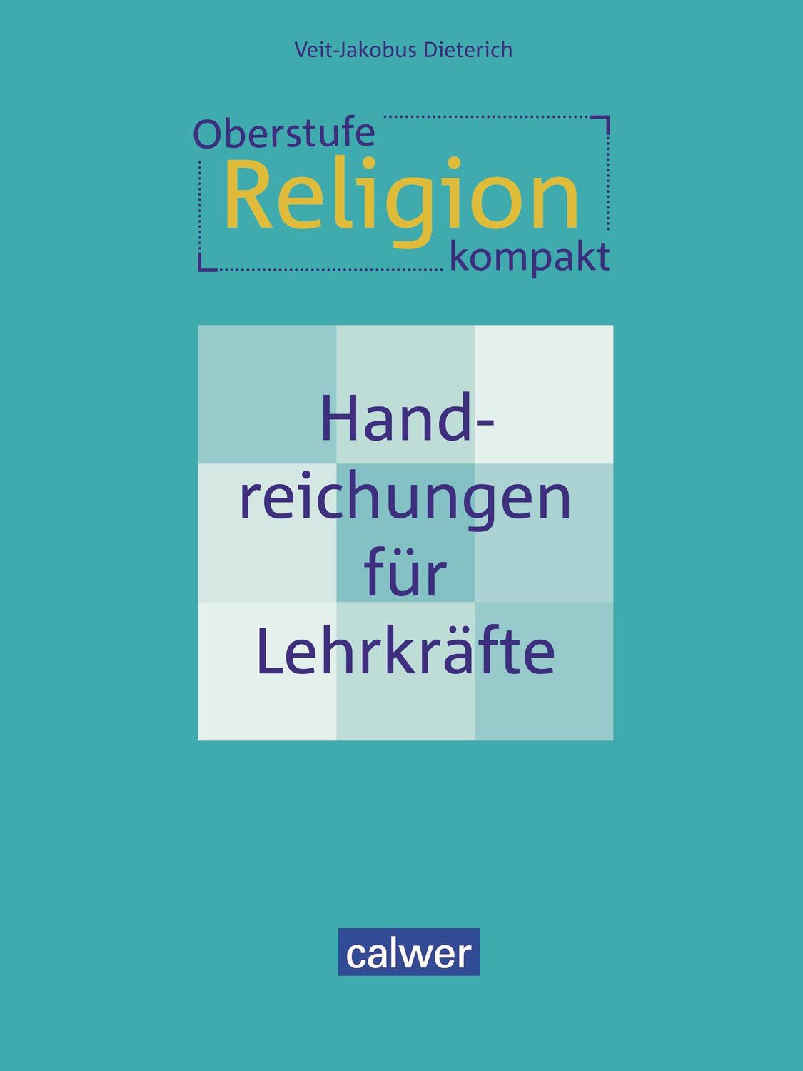 Cover: 9783766845740 | Oberstufe Religion kompakt | Handreichungen für Lehrkräfte | Dieterich