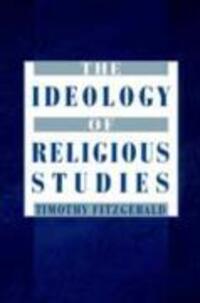 Cover: 9780195167696 | Fitzgerald, T: The Ideology of Religious Studies: The Ideolo | 2003