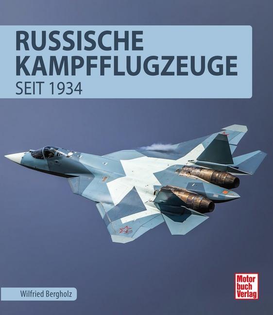 Cover: 9783613042261 | Russische Kampfflugzeuge | seit 1934 | Wilfried Bergholz | Taschenbuch