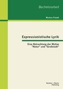 Cover: 9783863414214 | Expressionistische Lyrik: Eine Betrachtung der Motive "Natur" und...