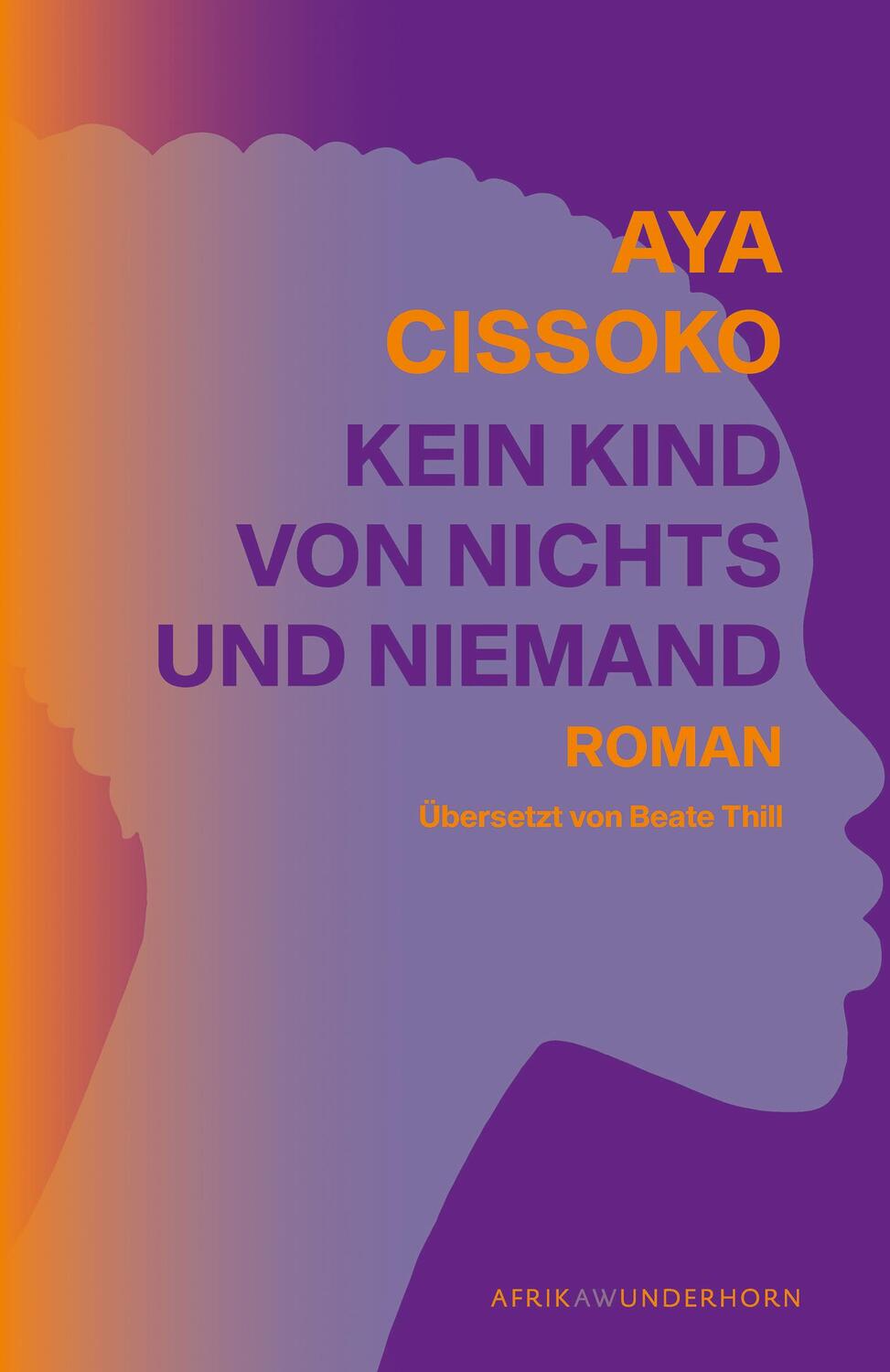 Cover: 9783884236901 | Kein Kind von Nichts und Niemand | Aya Cissoko | Buch | Deutsch | 2023
