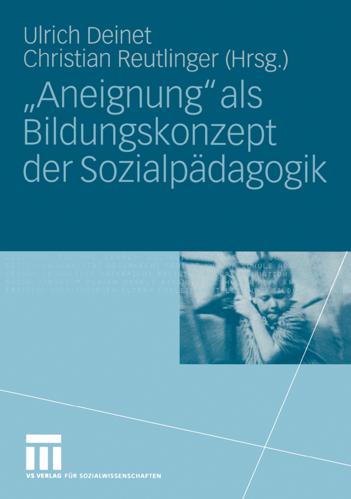 Cover: 9783810040091 | Aneignung als Bildungskonzept der Sozialpädagogik | Deinet (u. a.)