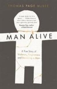 Cover: 9781786890887 | Man Alive | A True Story of Violence, Forgiveness and Becoming a Man