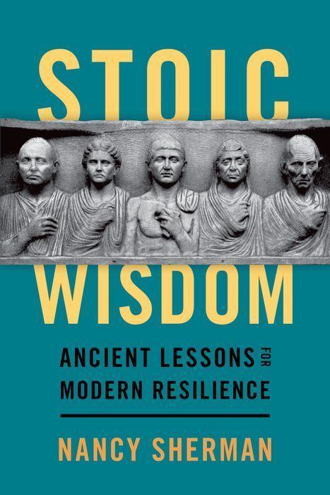Cover: 9780197673072 | Stoic Wisdom | Ancient Lessons for Modern Resilience | Nancy Sherman