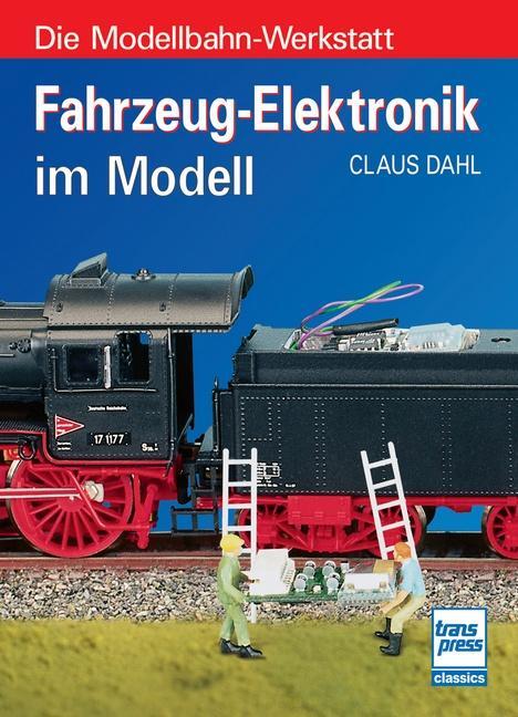 Cover: 9783613716681 | Fahrzeug-Elektronik im Modell | Claus Dahl | Taschenbuch | Deutsch