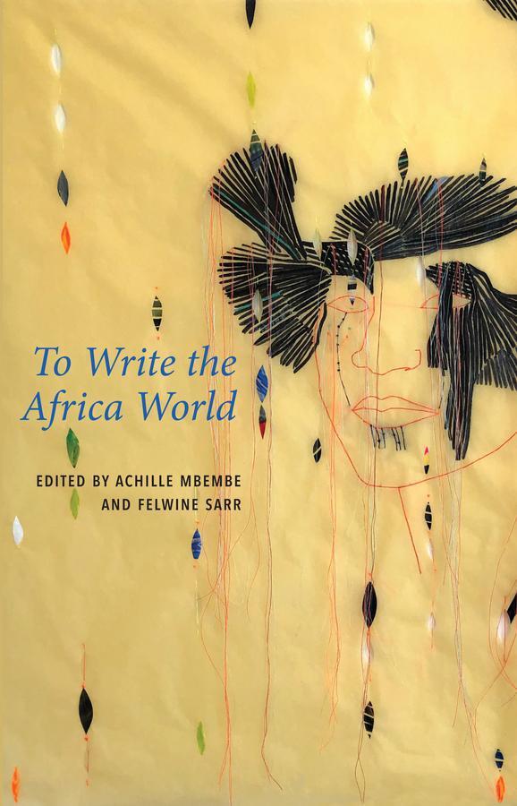 Cover: 9781509551071 | To Write the Africa World | Achille Mbembe (u. a.) | Taschenbuch