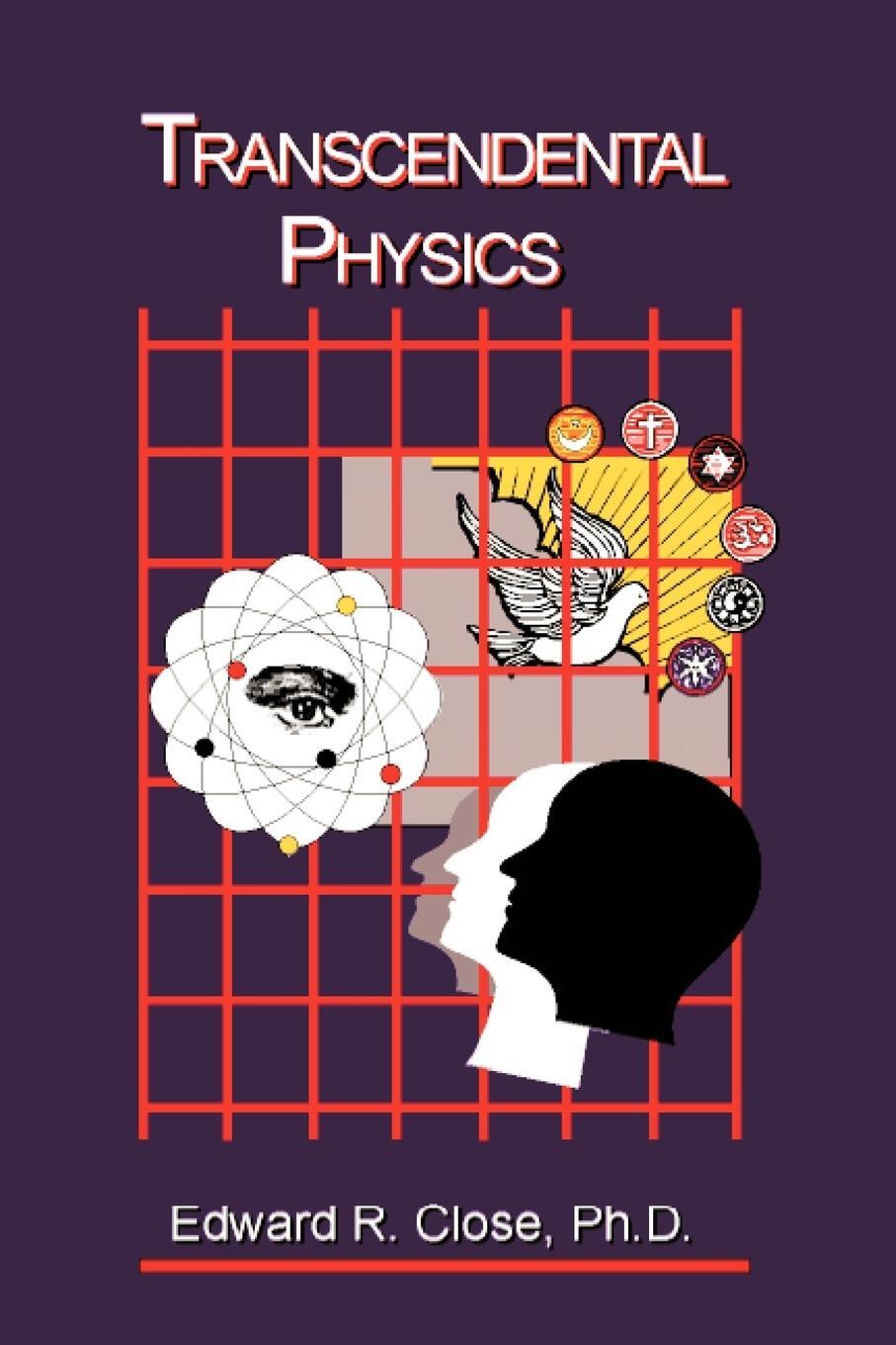 Cover: 9780595091751 | Transcendental Physics | Integrating the Search for Truth | Close