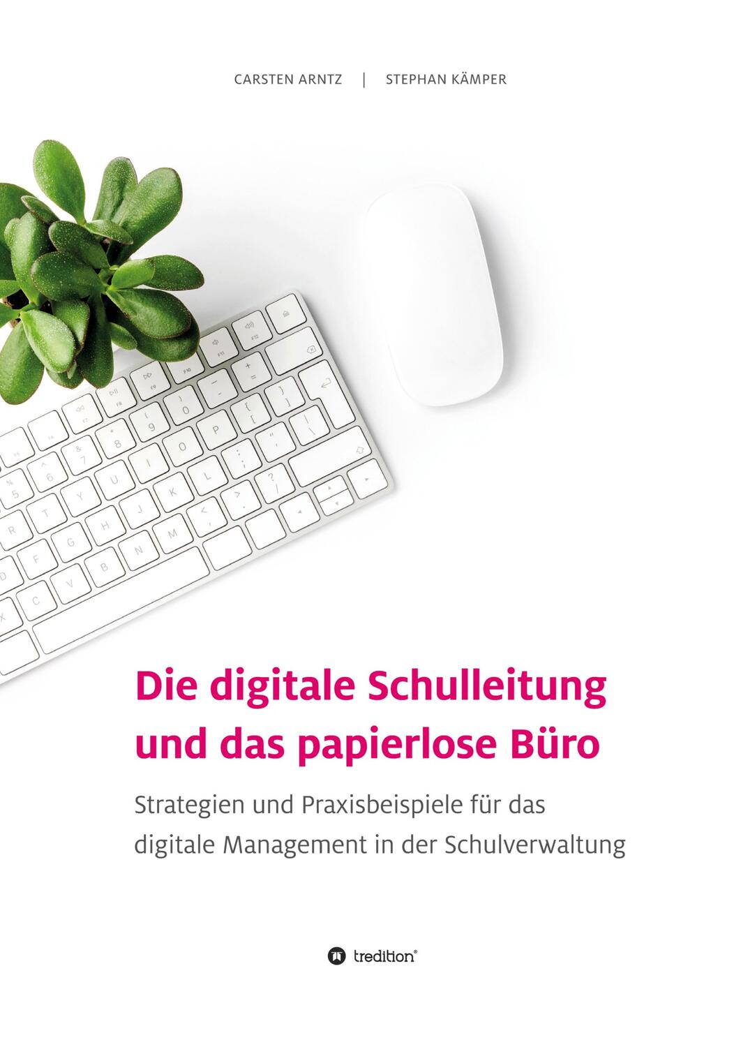 Cover: 9783347397965 | Die digitale Schulleitung und das papierlose Büro | Arntz (u. a.)