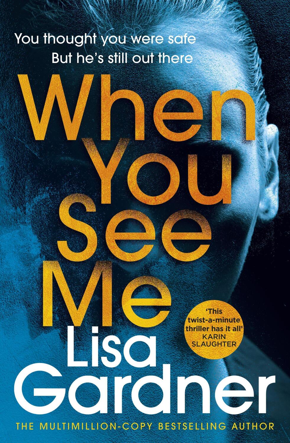 Cover: 9781787464360 | When You See Me | the top 10 bestselling thriller | Lisa Gardner
