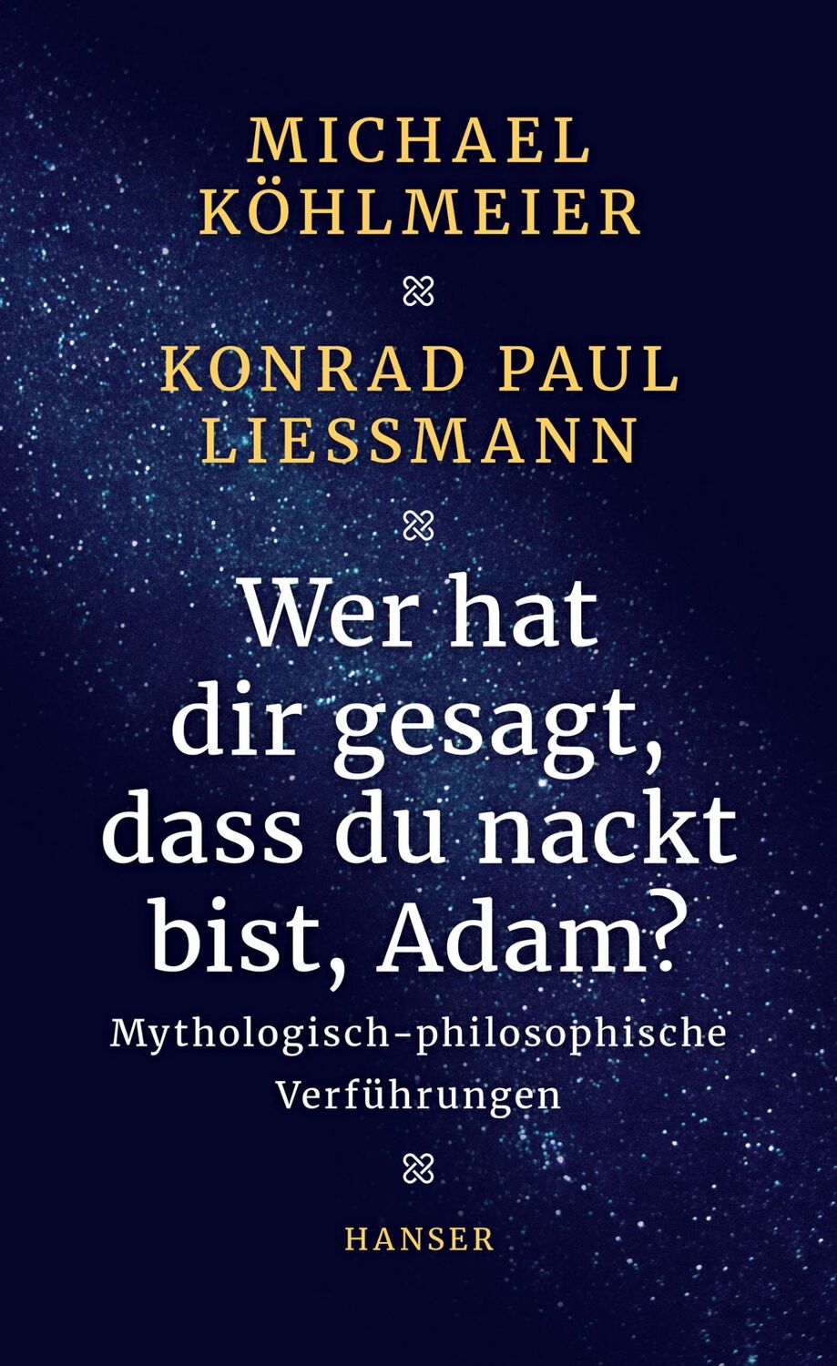 Cover: 9783446252882 | Wer hat dir gesagt, dass du nackt bist, Adam? | Köhlmeier (u. a.)