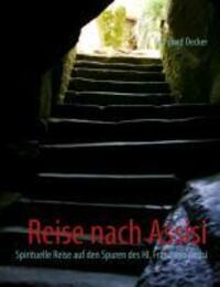 Cover: 9783732252893 | Reise nach Assisi | Reinhard Decker | Buch | 304 S. | Deutsch | 2013