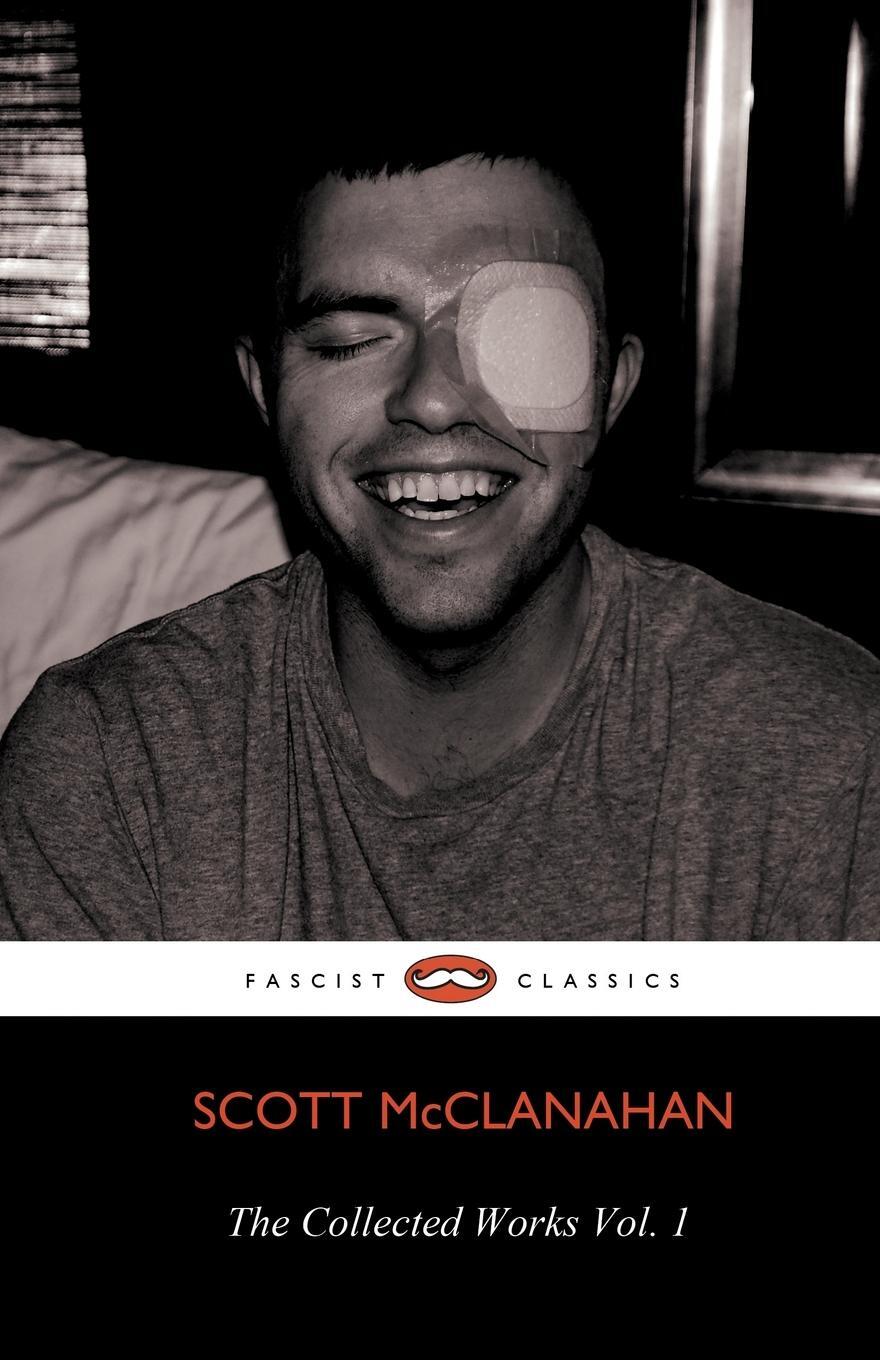 Cover: 9781621050339 | The Collected Works of Scott McClanahan Vol. 1 | Scott Mcclanahan