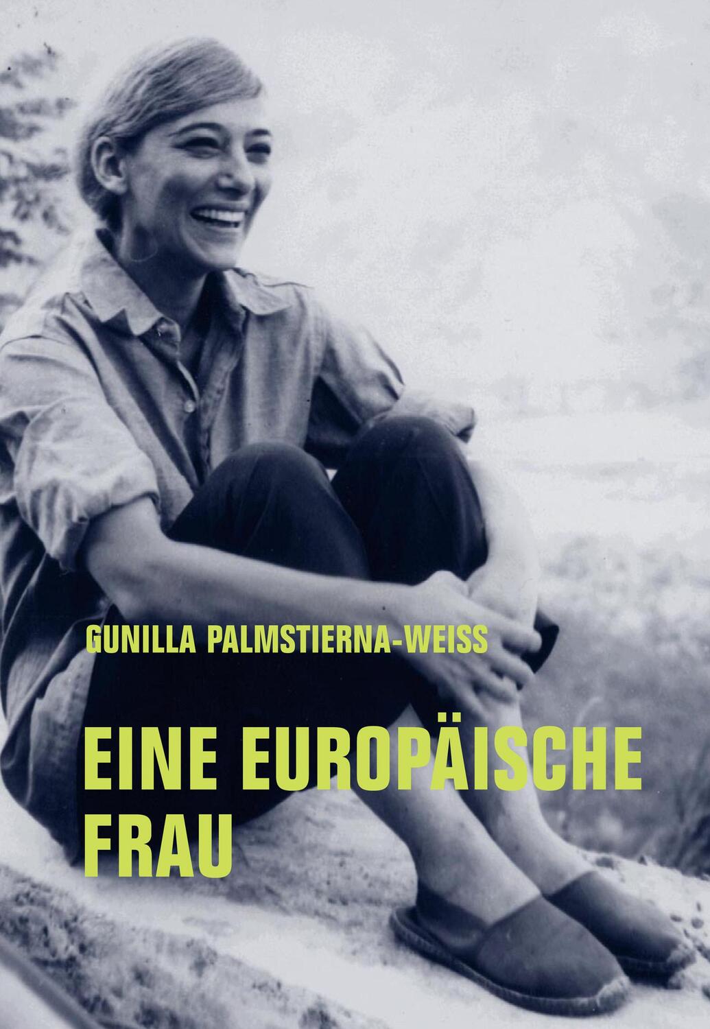 Cover: 9783957325174 | Eine Europäische Frau | Erinnerungen | Gunilla Palmstierna-Weiss