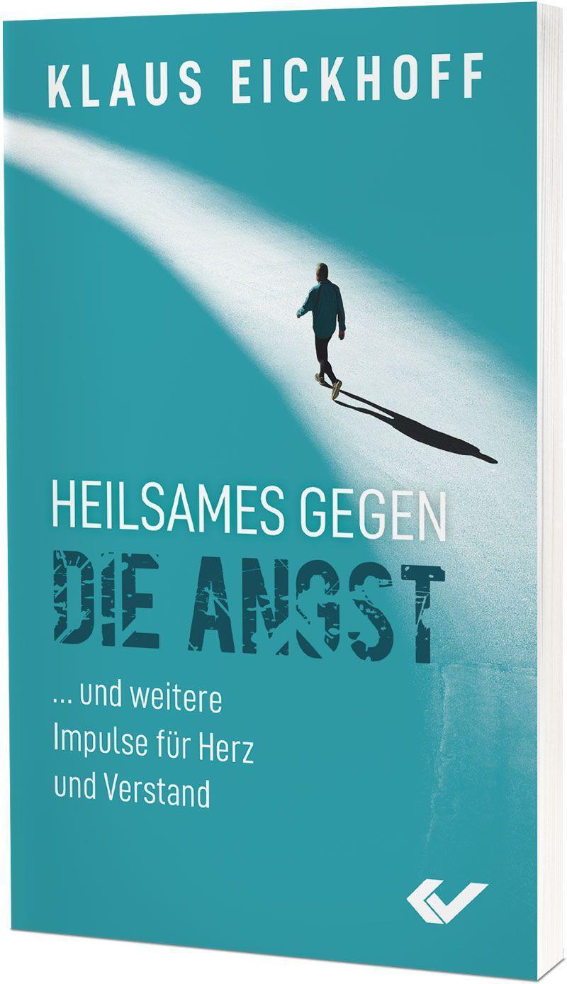 Cover: 9783863536763 | Heilsames gegen die Angst | Klaus Eickhoff | Taschenbuch | Deutsch