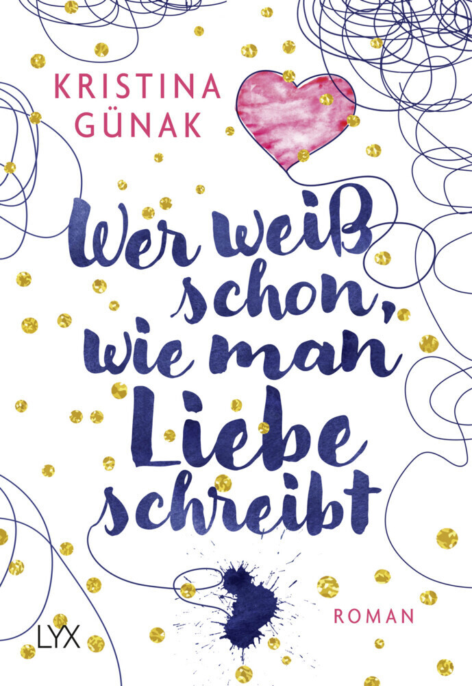Cover: 9783736304659 | Wer weiß schon, wie man Liebe schreibt | Roman | Kristina Günak | Buch