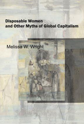 Cover: 9780415951456 | Disposable Women and Other Myths of Global Capitalism | Melissa Wright