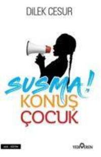 Cover: 9786052690765 | Susma Konus Cocuk | Dilek Cesur | Taschenbuch | Türkisch | 2019