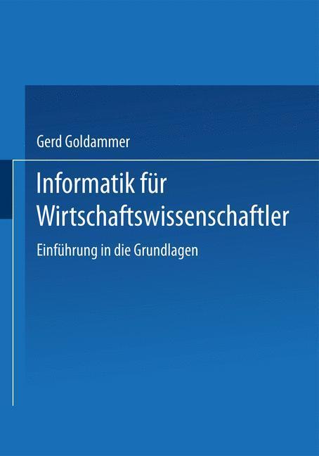 Cover: 9783409135399 | Informatik für Wirtschaft und Verwaltung | Gerd Goldammer | Buch