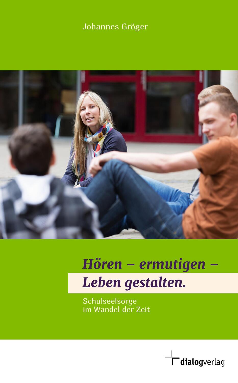 Cover: 9783944974613 | Hören-ermutigen-Leben gestalten | Schulseelsorge im Wandel der Zeit