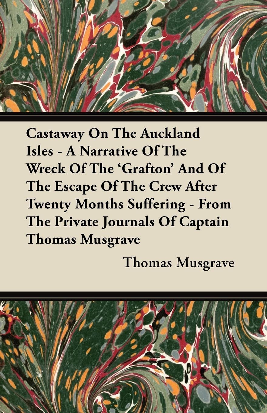 Cover: 9781446099810 | Castaway On The Auckland Isles - A Narrative Of The Wreck Of The...